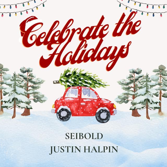 Celebrate the Holidays by Seibold × Justin Halpin — album artwork