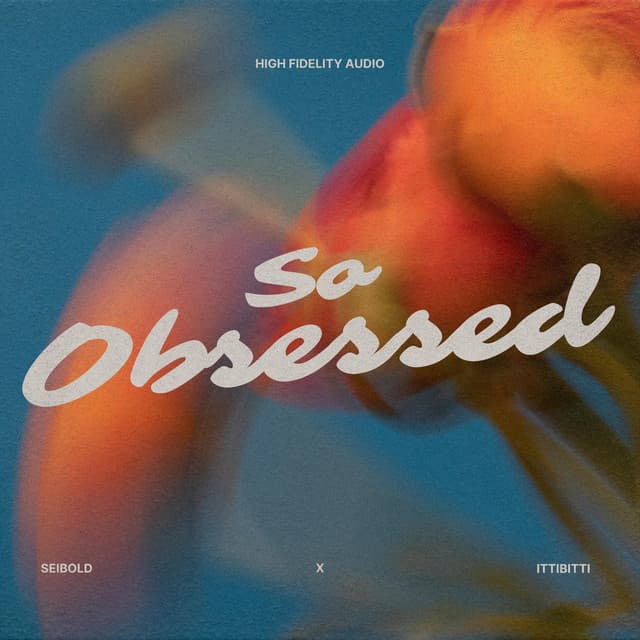 So Obsessed by Seibold × ittibitti — album artwork