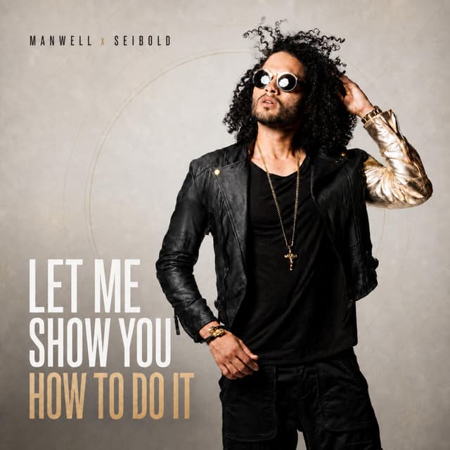 Let Me Show You How To Do It by Seibold × Manwell × RO — album artwork