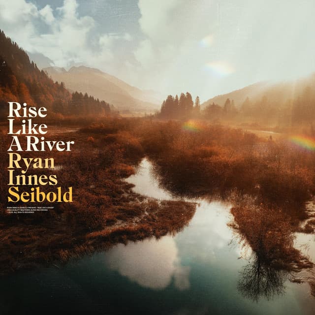 Rise Like a River by Ryan Innes × Seibold — album artwork