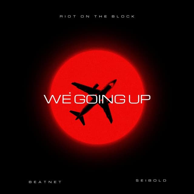 We Going Up by Seibold × Riot on the Block × Beatnet — album artwork